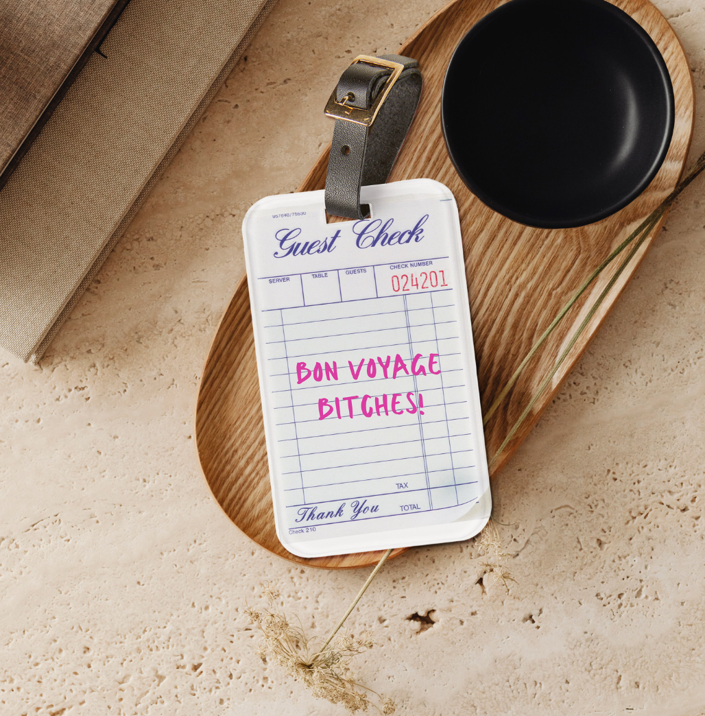 Guest Check Luggage Tag "Bon Voyage Bitches"