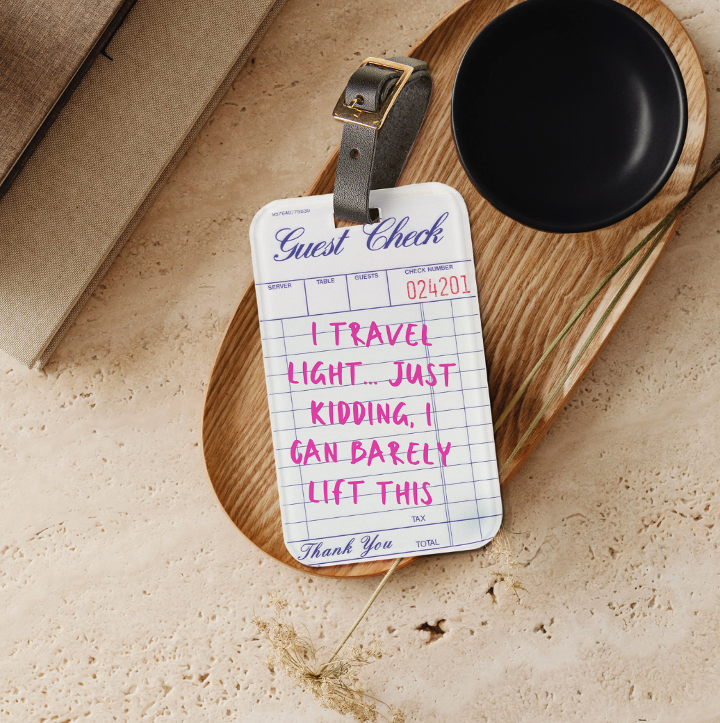 Guest Check Luggage Tag "I Travel Light..."