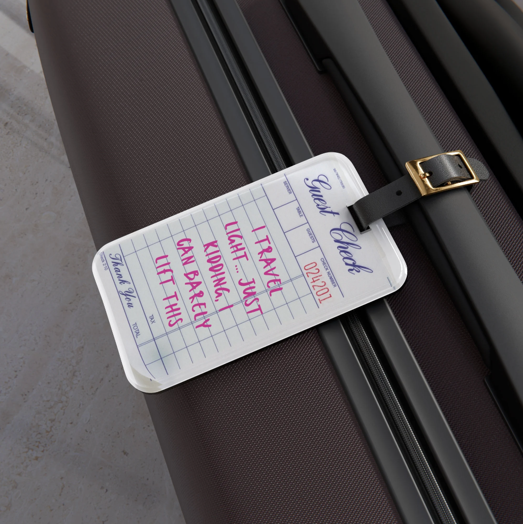 Guest Check Luggage Tag "I Travel Light..."