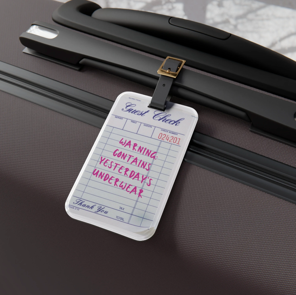 Guest Check Luggage Tag "Warning. Contains Yesterday's Underwear"