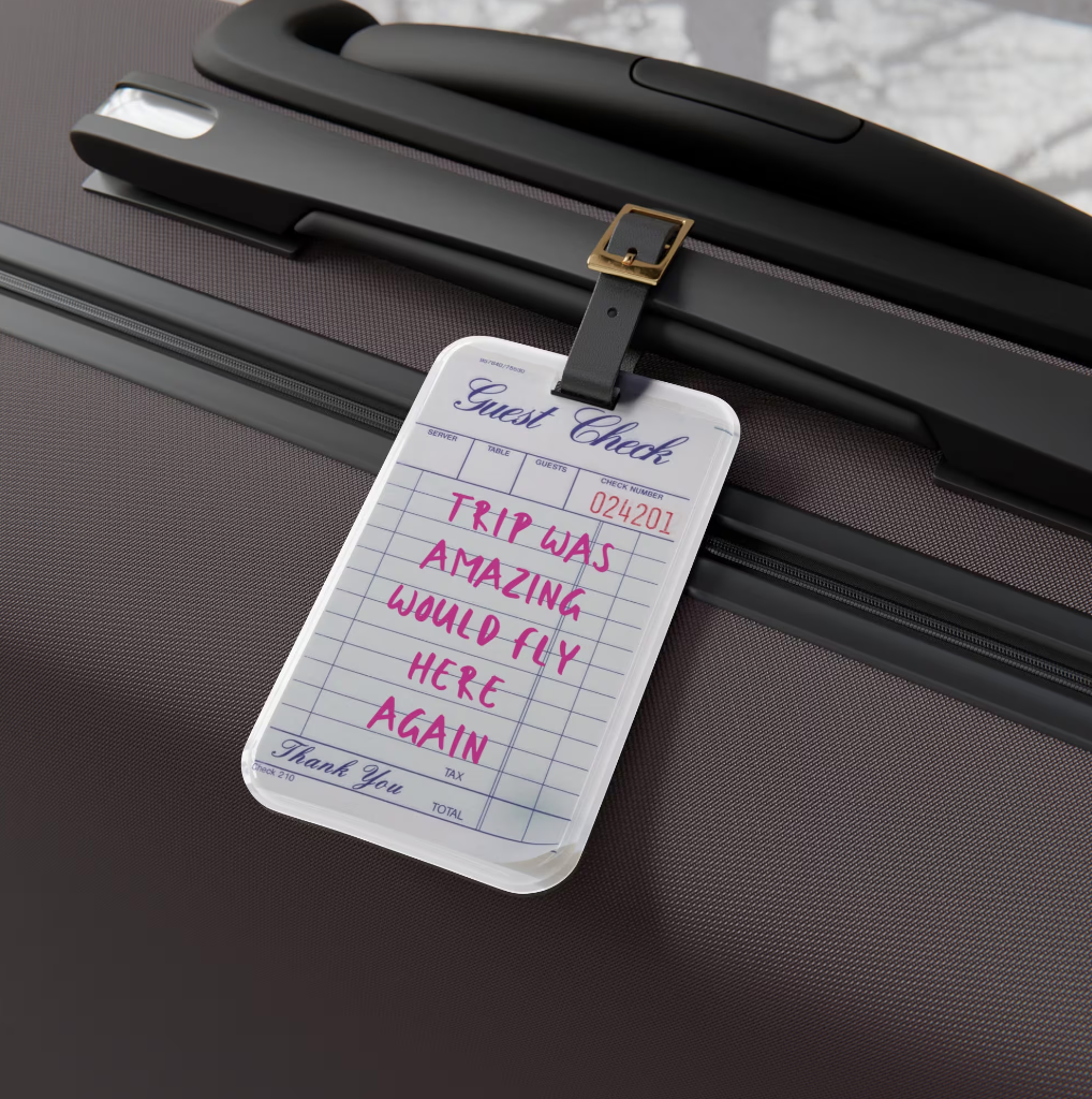 Guest Check Luggage Tag "Trip Was Amazing, Would Fly Here Again"