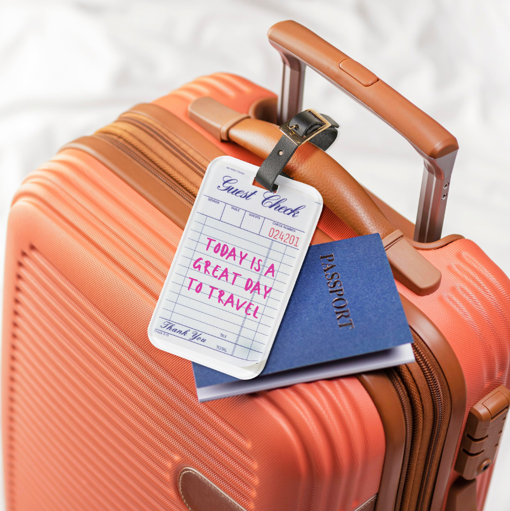 Guest Check Luggage Tag "Today is a Great Day to Travel"