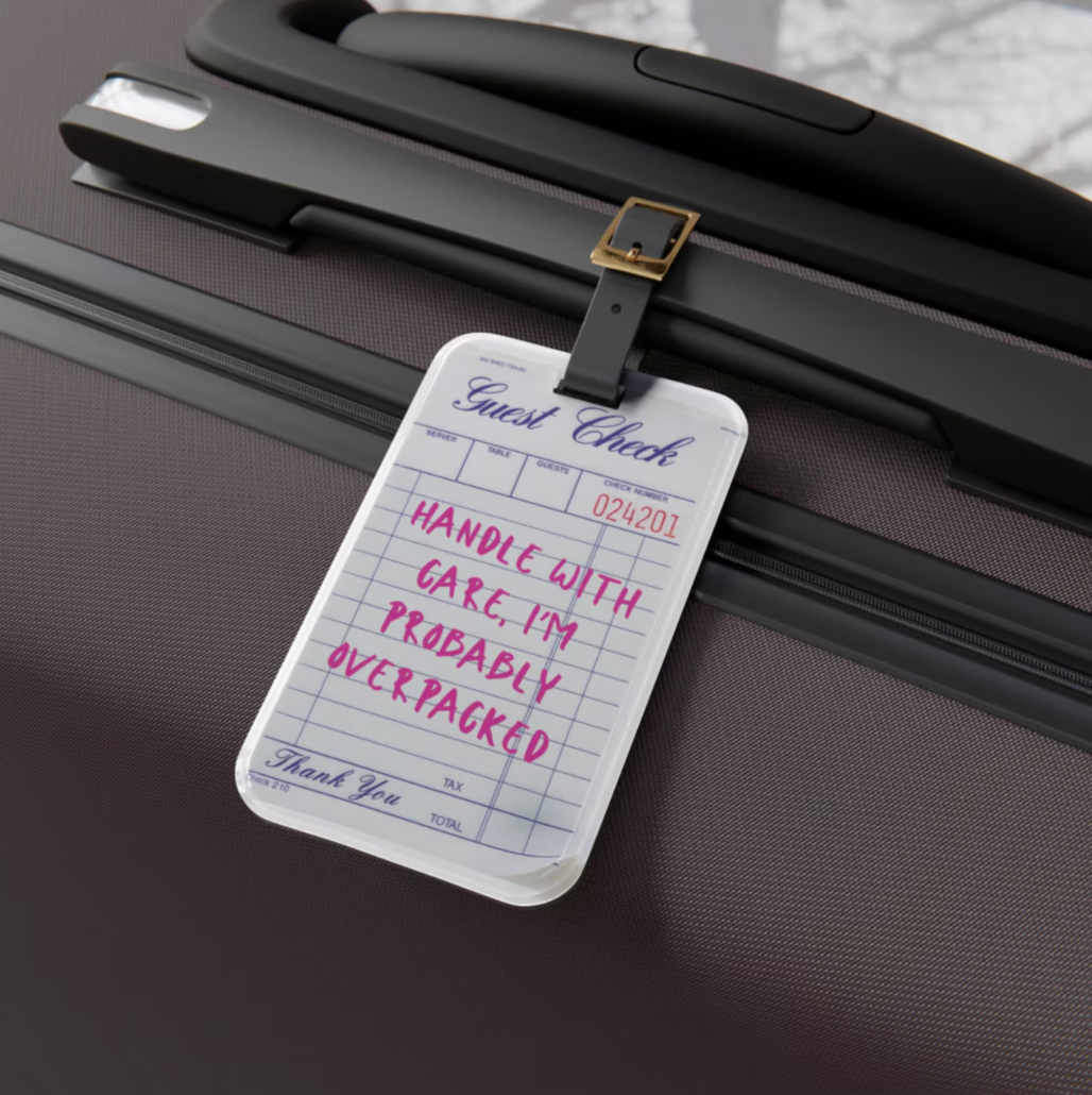 Guest Check Luggage Tag "Handle with Care, I'm Overpacked"