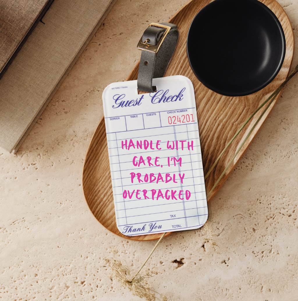 Guest Check Luggage Tag "Handle with Care, I'm Overpacked"